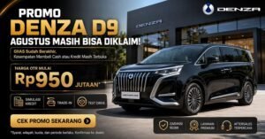 Promo Denza D9 Agustus 2026 Setelah GIIAS, Cash, Kredit murah