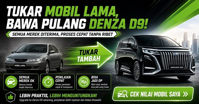 trade in BYD Denza D9, tukar tambah mobil denza d9trade in BYD Denza D9, tukar tambah mobil denza d9